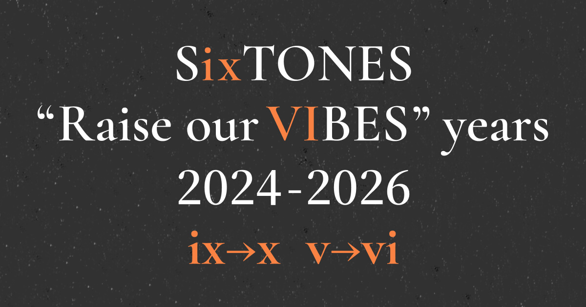 SixTONES “Raise our VIBES” years 2024-2026